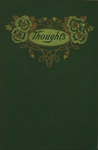 Book cover of "Thoughts: Selected from the writings of favorite authors"
