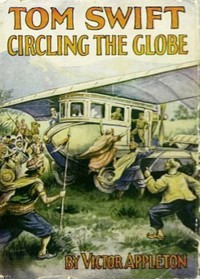 Book cover of "Tom Swift circling the globe; or, The daring cruise of the Air Monarch"