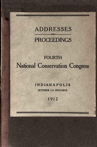 Book cover of "Proceedings [of the] fourth National Conservation Congress [at] Indianapolis, October 1-4, 1912"
