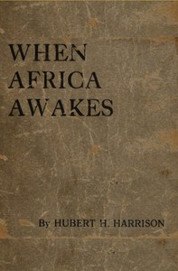 Book cover of "When Africa awakes - The "inside story" of the stirrings and strivings of the new Negro in the Western world"