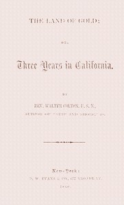 Book cover of "The land of gold; or, Three years in California"