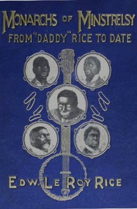 Book cover of "Monarchs of minstrelsy, from "Daddy" Rice to date"