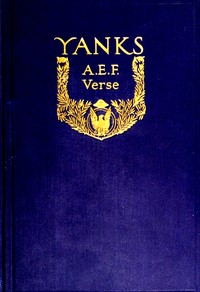 Book cover of "Yanks : $b A.E.F. verse - originally published in "The Stars and Stripes," the official newspaper of the American expeditionary forces"