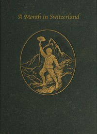 Book cover of "A month in Switzerland"