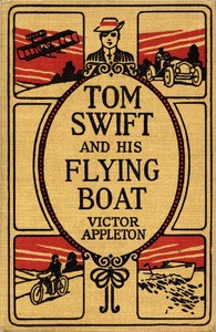 Book cover of "Tom Swift and his flying boat; $b or, The castaways of the giant iceberg"