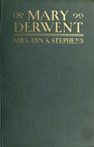 Book cover of "Mary Derwent : a tale of Wyoming and Mohawk Valleys in 1778"