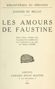 Book cover of "Les amours de Faustine : $b Poésies latines traduites pour la première fois et publiées avec une introduction et des notes par Thierry Sandre"