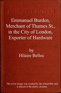 Book cover of "Emmanuel Burden, merchant, of Thames St., in the city of London, exporter of hardware : $b A record of his lineage, speculations, last days and death"