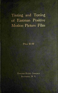 Book cover of "Tinting and toning of Eastman positive motion picture film : $b Second edition—revised"