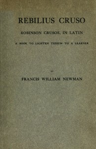 Book cover of "Rebilius Crūsō : $b Robinson Crusoe, in Latin; a book to lighten tedium to a learner"