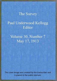 Book cover of "The Survey, volume 30, number 7, May 17, 1913"