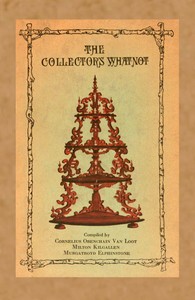 Book cover of "The collector's whatnot : $b a compendium, manual, and syllabus of information and advice on all subjects appertaining to the collection of antiques, both ancient and not so ancient"