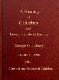 Book cover of "A history of criticism and literary taste in Europe, from the earliest texts to the present day. Volume 1 (of 3), Classical and mediæval criticism"