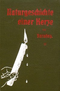 Book cover of "Naturgeschichte einer Kerze : Sechs Vorlesungen für die Jugend; Mit einem Lebensabriß Faraday's"