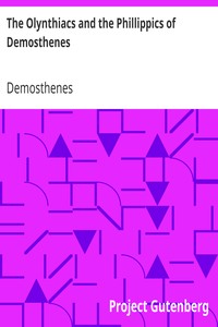 Book cover of "The Olynthiacs and the Phillippics of Demosthenes - Literally translated with notes"