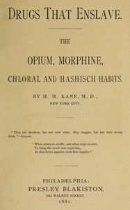 Book cover of "Drugs that enslave : $b The opium, morphine, chloral and hashisch habits"