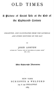 Book cover of "Old times : $b A picture of social life at the end of the eighteenth century"