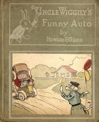 Book cover of "Uncle Wiggily's funny auto : $b or, How the Skillery Skallery Alligator was bumped; and Uncle Wiggily and his snow plow; also How the bunny rabbit gentleman watered the garden"