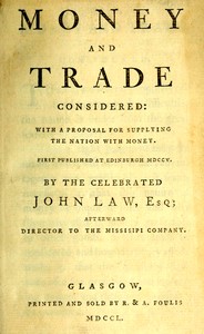 Book cover of "Money and trade considered : With a proposal for supplying the nation with money"