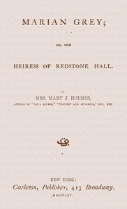 Book cover of "Marian Grey : $b or, The heiress of Redstone Hall"