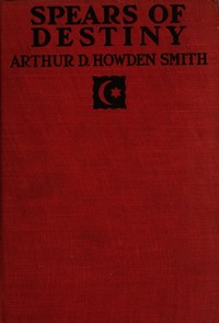 Book cover of "Spears of destiny : $b A story of the first capture of Constantinople"