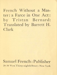 Book cover of "French without a master : A farce in one act"