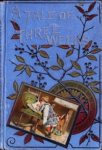 Book cover of "A tale of three weeks"