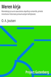 Book cover of "Meren kirja : $b Mainetekoja ja suuria saavutuksia ulapoilla ja rantamilla, piirteitä merenkulun historiasta ja laivamuotojen kehityksestä"
