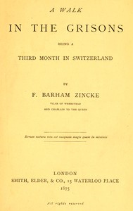 Book cover of "A walk in the Grisons : Being a third month in Switzerland"