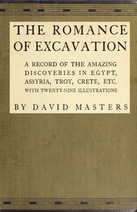 Book cover of "The romance of excavation : $b A record of the amazing discoveries in Egypt, Assyria, Troy, Crete, etc."
