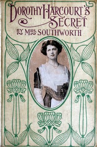 Book cover of "Dorothy Harcourt's secret : $b Sequel to "A deed without a name""