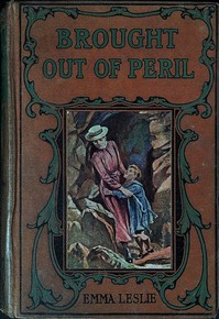 Book cover of "Brought out of peril"