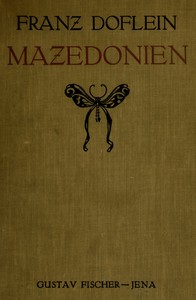 Book cover of "Mazedonien : $b Erlebnisse und Beobachtungen eines Naturforschers im Gefolge des deutschen Heeres"