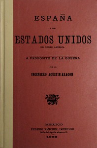 Book cover of "España y los Estados Unidos de Norte América : $b a propósito de la guerra"