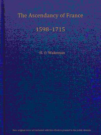 Book cover of "The ascendancy of France, 1598-1715"