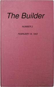 Book cover of "The Builder, No. 2, February 18, 1843"
