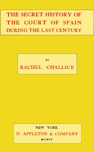 Book cover of "The secret history of the court of Spain during the last century"