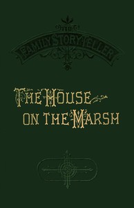 Book cover of "The house on the marsh : $b A romance"