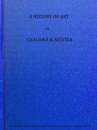 Book cover of "A history of art in Chaldæa & Assyria, Vol. 2 (of 2)"