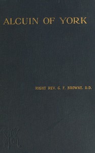 Book cover of "Alcuin of York : Lectures delivered in the cathedral church of Bristol in 1907 and 1908"