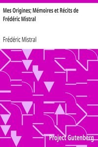 Book cover of "Mes Origines; Mémoires et Récits de Frédéric Mistral"