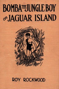 Book cover of "Bomba the jungle boy on Jaguar Island : or, Adrift on the river of mystery"