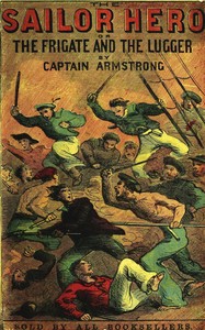 Book cover of "The sailor hero : $b or, The frigate and the lugger"