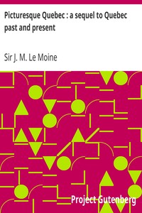 Book cover of "Picturesque Quebec : a sequel to Quebec past and present"