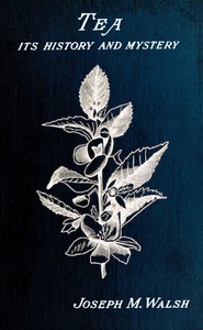 Book cover of "Tea, its history and mystery"