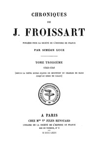 Book cover of "Chroniques de J. Froissart, tome 03/13 : 1342-1346 (Depuis la trêve entre Jeanne de Montfort et Charles de Blois jusqu'au siége de Calais)"