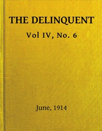 Book cover of "The Delinquent, Vol. IV, No. 6, June, 1914"