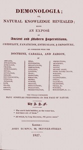 Book cover of "Demonologia : $b or, natural knowledge revealed; being an exposé of ancient and modern superstitions, credulity, fanaticism, enthusiasm, & imposture, as connected with the doctrine, caballa, and jargon, of amulets, apparitions, astrology, charms, demonol"