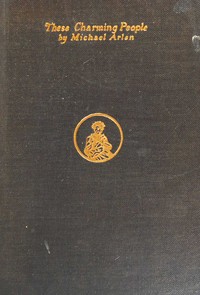 Book cover of "These charming people : $b being a tapestry of the fortunes, follies, adventures, gallantries and general activities of Shelmerdene (that lovely lady), Lord Tarlyon, Mr. Michael Wagstaffe, Mr. Ralph Wyndham Trevor and some others of their friends of the l"