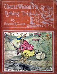 Book cover of "Uncle Wiggily's fishing trip : $b or, The good luck he had with the clothes hook; and How the Pip and Skee were stuck by the chestnut burrs; also The good time at the marshmallow roast"